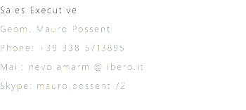 Sales Executive
Geom. Mauro Possenti
Phone: +39 338 5713895
Mail: nevolamarmi@libero.it
Skype: mauro.possenti72