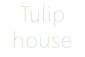 Tulip house