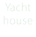 Yacht house