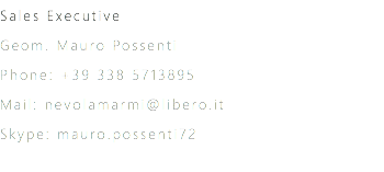 Sales Executive Geom. Mauro Possenti Phone: +39 338 5713895 Mail: nevolamarmi@libero.it Skype: mauro.possenti72